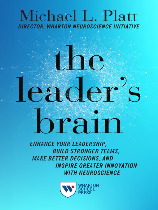 Title details for The Leader's Brain by Michael Platt - Available